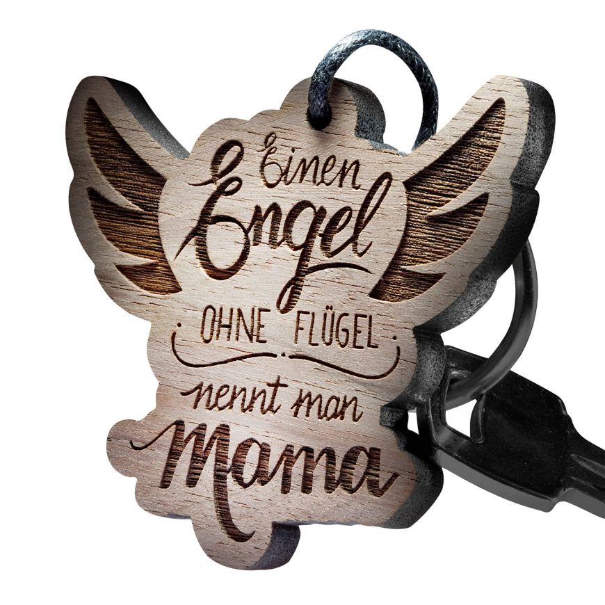 Schlüsselanhänger Einen Engel ohne Mama! nennt Flügel man